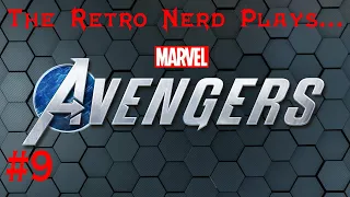 The Retro Nerd Plays...Marvel's Avengers #9