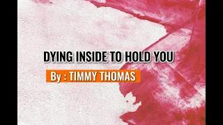 Dying Inside to hold you by Timmy Thomas