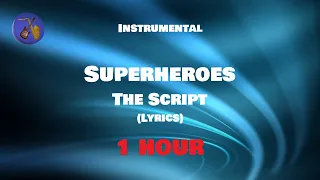 The Script - Superheroes - Instrumental - 1 HOUR (Lyrics)