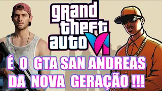 GTA VI É O GTA SAN ANDREAS DA NOVA GERAÇÃO !!!