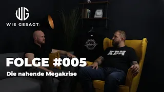 wie gesagt - Folge #005 - Die nahende Krise