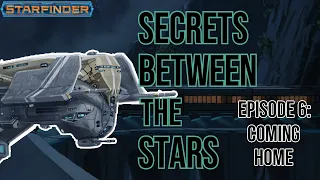 FINALE Secrets Between The Stars- Starfinder - The Great Grav-Train Robbery (Episode 6): Coming Home