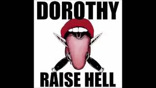 Dorothy - Raise Hell (lyrics)