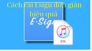 Chi tiết cách tải và cài đặt Esign đơn giản trên mọi dòng máy và cách dán mod