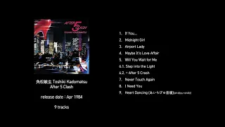 角松敏生 Toshiki Kadomatsu - After 5 Clash (1984, full album)