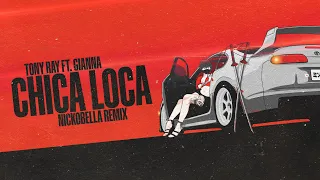 Tony Ray ft. Gianna - Chica Loca (Nickobella Remix)