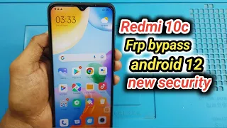 Redmi 10c Frp Google Accounts unlock New security 2023 Redmi 10c miui 13 Android 12 frp without pc