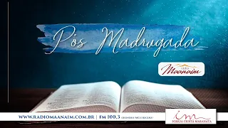 23/04/2024 - [PÓS MADRUGADA] - Igreja Cristã Maranata - Terça