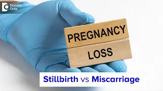 Stillbirth vs Miscarriage | Pregnancy Loss | All you need to know-Dr.H S Chandrika | Doctors' Circle