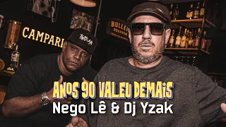 Nego Lê e DJ Yzak - Anos 90 Valeu Demais - Clipe Oficial