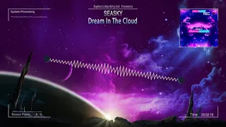 Seasky - Dream In The Cloud [Free Release]