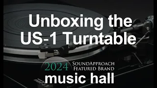 Part 1 - Unboxing the Music Hall US-1 Turntable with Sound Approach!