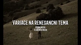 Variace na renesanční téma - Vladimír Mišík, Adam Mišík 🌧️ |speedup|