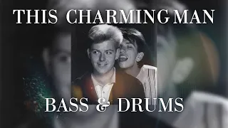 This Charming Man but Only Bass and Drums