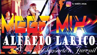 SALAY MIX 2019  VOL #1🔥[ALFREDO LARICO]🔥 SENSACION  JUVENIL ✘ MEGA MIX