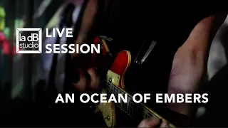 La dB  Live session : "Heterochromy" / AN OCEAN OF EMBERS