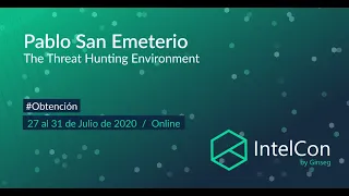 IntelCon 2020 Ciberinteligencia - TheTHE: "The Threat Hunting Environment" (Pablo San Emeterio)