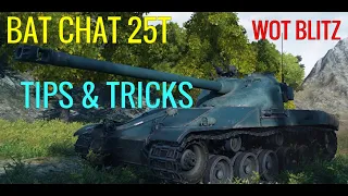 wot Blitz - Bat Chat 25T - Tips & Tricks