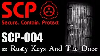 SCP-004 "12 Rusty Keys And The Door" - SCP FOUNDATION - SCP Creatures