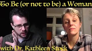 To Be (or not to be) a Woman | Kathleen Stock Interview