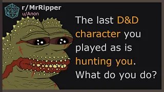 The last D&D character you played as is hunting you. What do you do? #dnd