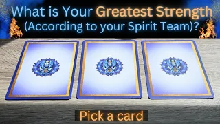 Your Greatest Strength (According to Your Spirit Team) 🔥 -Pick A Card-