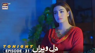 Dil e Veeran Episode 31 | Tonight at 7:00 PM ARY Digital Drama