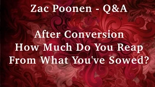 Zac Poonen -  After Conversion How Much Do You Reap From What You've Sowed? Q&A