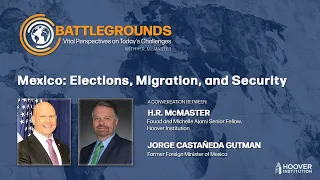 Mexico: Elections, Migration, and Security | Battlegrounds w/ H.R. McMaster