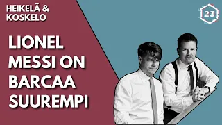 23 minuuttia | Jakso 46 | Lionel Messi on Barcaa suurempi