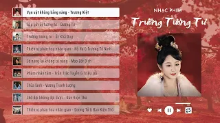 [Playlist] Nhạc phim TRƯỜNG TƯƠNG TƯ | 长相思 Lost You Forever Ost