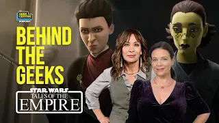 Behind The Geeks | Diana Lee Inosanto & Meredith Salenger of STAR WARS: Tales of the Empire