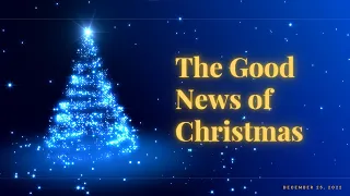 Bread of Life GenSan | The Good News of Christmas | December 25, 2022
