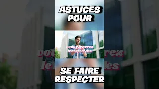 5 astuces pour être respecté immédiatement