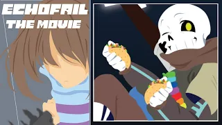 EchoFail AU The Movie - FULL【 Undertale Comic Dub 】