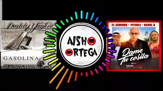 GASOLINA & DAME TU COSITA - Daddy Yankee vs Pitbull, El Chombo Y Karol G ft Cutty Ranks-Aisho Ortega