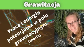 Grawitacja - Praca i energia potencjalna w polu grawitacyjnym (teoria)