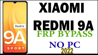 Xiaomi Redmi 9a (M2006C3LG)  Remove Google Account,FRP Bypass Without PC 2022