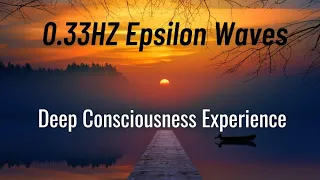 (Extremely Powerful) Epsilon Pure Binaural Beats .33HZ : Deep Consciousness Experience