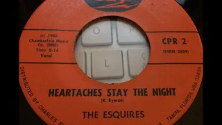 The Esquires  ‎– Heartaches Stay The Night {1966}