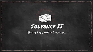 Solvency II - Simply Explained in 3 Minutes