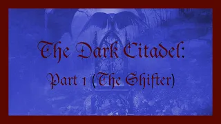 SHADOW DEMON - The Dark Citadel: Part I (The Shifter)