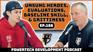 Ep.186 | Unsung Heroes, Coach Evaluations, Baseline Skill, & Grit - PowerTech Development Podcast