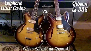 Epiphone Elitist Casino vs Gibson ES-335