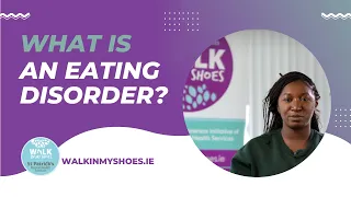 What is an eating disorder? | Mental health information series from Walk in My Shoes