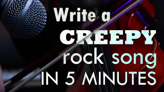 Write a CREEPY Rock Song in 5 MINUTES