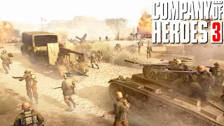 ALL NEW COMPANY OF HEROES 3 CAMPAIGN - OFFICIAL NORTH AFRICA GAMEPLAY - AFRIKA KORPS - FIRST LOOK