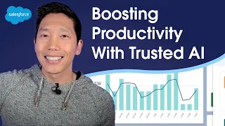 Boosting Productivity With Trusted AI + Salesforce Einstein | Salesforce