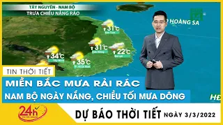 Dự báo thời tiết hôm nay mới nhất sáng 3/3/2022 Miền Bắc mưa phùn, nồm ẩm,ngày và đêm chênh 6-7 độ