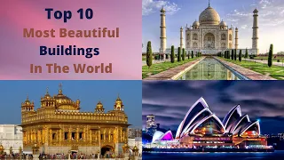 Top 10 Most Beautiful Buildings In The World😍😍